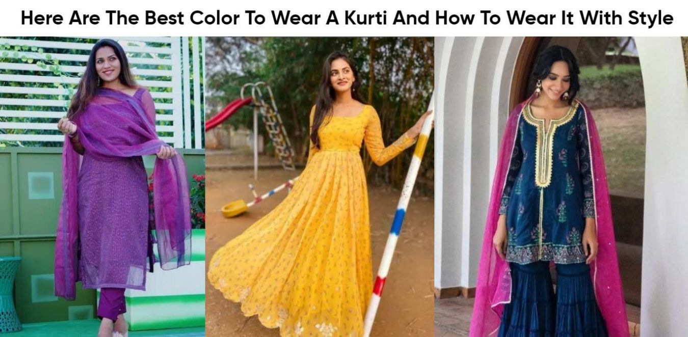 Here Are The Best Color To Wear A Kurti And How To Wear It With Style